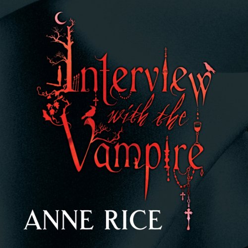 Interview with the Vampire Audiobook By Anne Rice cover art