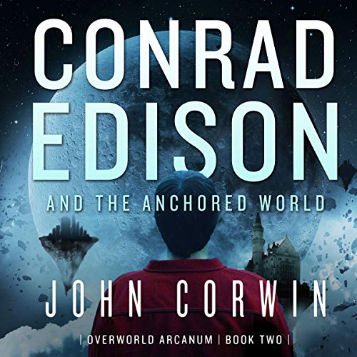 Conrad Edison and the Anchored World Audiolibro Por John Corwin arte de portada