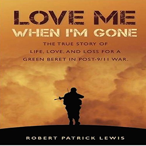 Love Me When I'm Gone Audiolibro Por Robert Patrick Lewis arte de portada