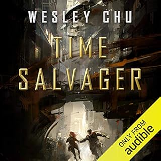 Time Salvager Audiobook By Wesley Chu cover art