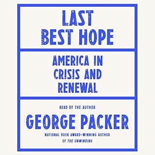 Last Best Hope Audiobook By George Packer cover art