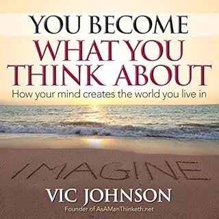 You Become What You Think About Audiobook By Vic Johnson cover art