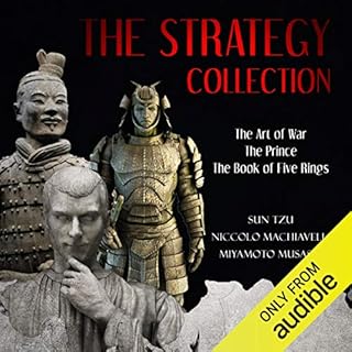 The Strategy Collection Audiobook By Miyamoto Musashi, Niccolò Machiavelli, Sun Tzu cover art