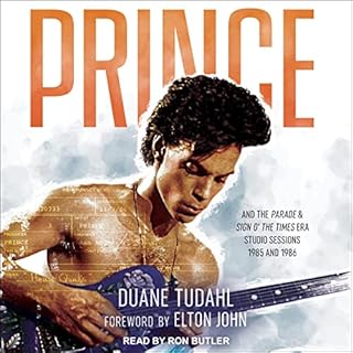 Prince and the Parade and Sign O' the Times Era Studio Sessions Audiobook By Duane Tudahl, Sir Elton John - foreword cover ar