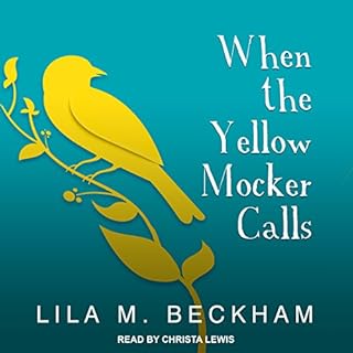 When the Yellow Mocker Calls Audiobook By Lila M. Beckham cover art