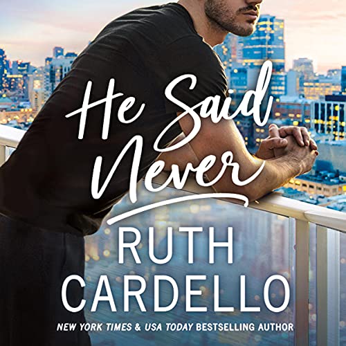 He Said Never Audiobook By Ruth Cardello cover art