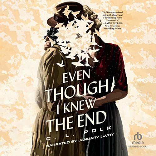 Even Though I Knew the End Audiobook By C.L. Polk cover art