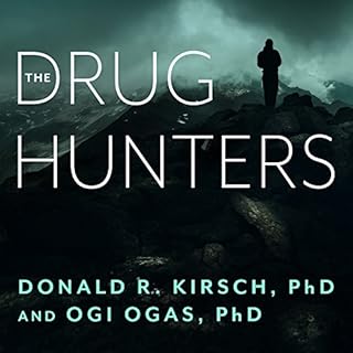 The Drug Hunters Audiobook By Donald R. Kirsch PhD, Ogi Ogas PhD cover art