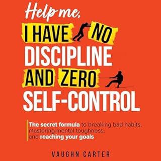 Help Me, I Have No Discipline and Zero Self-Control Audiolibro Por Vaughn Carter arte de portada