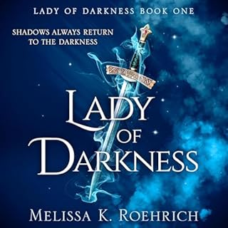 Lady of Darkness Audiobook By Melissa K. Roehrich cover art