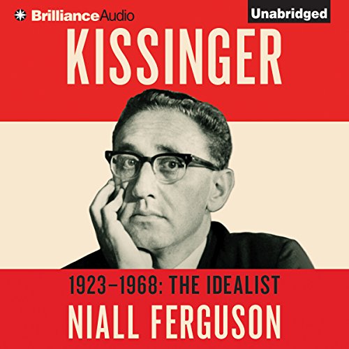 Kissinger: Volume I Audiobook By Niall Ferguson cover art