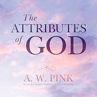 The Attributes of God Audiolibro Por Arthur W. Pink arte de portada