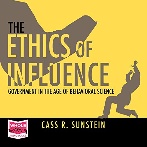 The Ethics of Influence Audiolibro Por Cass R. Sunstein arte de portada