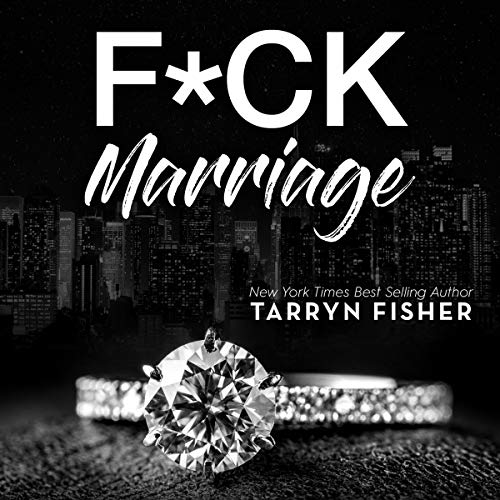 F*ck Marriage Audiobook By Tarryn Fisher cover art