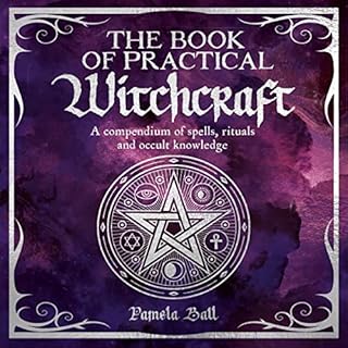 The Book of Practical Witchcraft Audiobook By Pamela Ball cover art