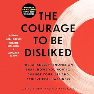 The Courage to Be Disliked Audiolibro Por Ichiro Kishimi, Fumitake Koga arte de portada