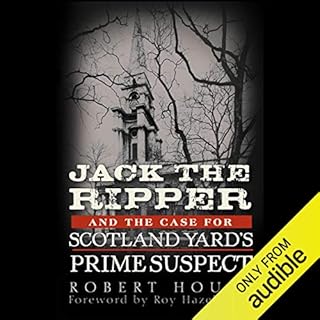 Jack the Ripper and the Case for Scotland Yard's Prime Suspect Audiolibro Por Robert House, Roy Hazelwood - foreword arte de 