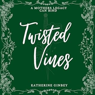 Twisted Vines Audiobook By Katherine Ginbey cover art