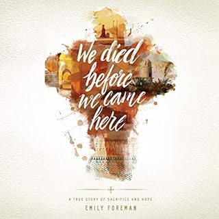 We Died Before We Came Here Audiobook By Emily Foreman cover art