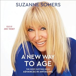 A New Way to Age Audiobook By Suzanne Somers cover art