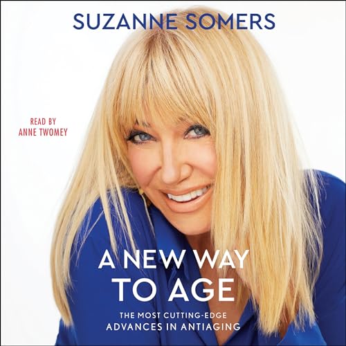 A New Way to Age Audiobook By Suzanne Somers cover art