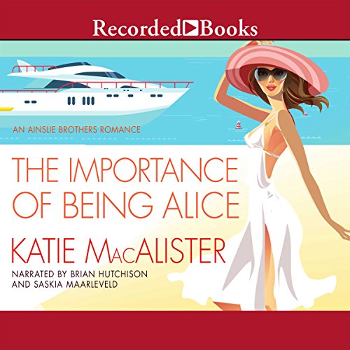 The Importance of Being Alice Audiobook By Katie MacAlister cover art