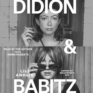 Didion and Babitz Audiobook By Lili Anolik cover art