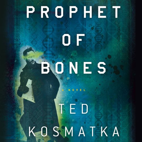 Prophet of Bones Audiobook By Ted Kosmatka cover art