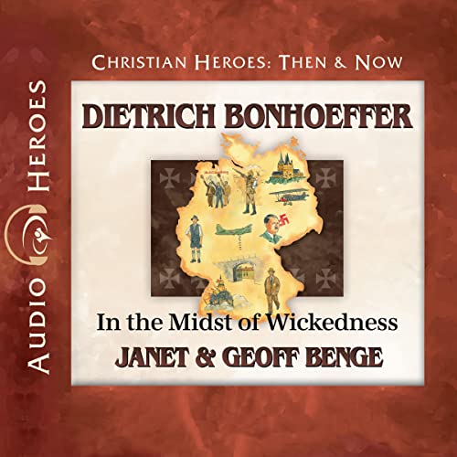 Dietrich Bonhoeffer: In the Midst of Wickedness Audiolibro Por Janet Benge, Geoff Benge arte de portada