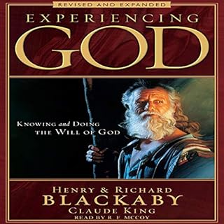 Experiencing God: Knowing and Doing the Will of God Audiobook By Henry Blackaby, Richard Blackaby, Claude King cover art