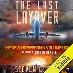 The Last Layover: The New Homefront, Volume 1 Audiolibro Por Steven Bird arte de portada