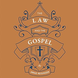 The Law and the Gospel Audiobook By Ernie Reisinger cover art