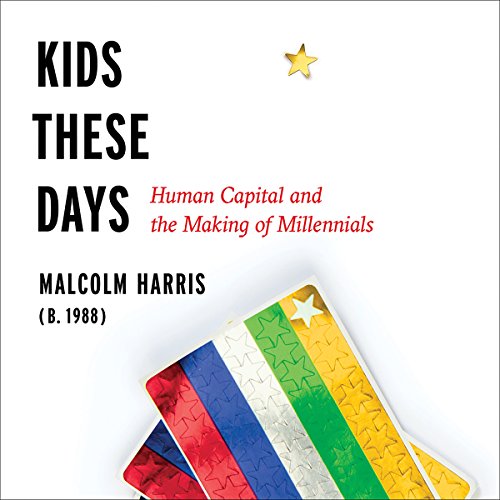 Kids These Days Audiobook By Malcolm Harris cover art