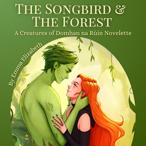 The Songbird & the Forest Audiobook By Emma Elizabeth cover art