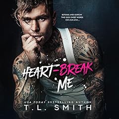 Heartbreak Me Audiobook By T. L. Smith cover art