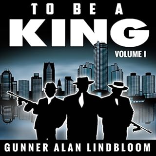 To Be a King Audiobook By Gunner A. Lindbloom cover art