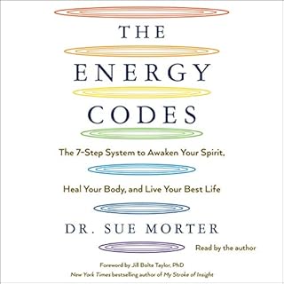 The Energy Codes Audiobook By Dr. Sue Morter DC, Jill Bolte Taylor PhD - foreword cover art