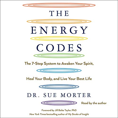 The Energy Codes Audiobook By Dr. Sue Morter DC, Jill Bolte Taylor PhD - foreword cover art