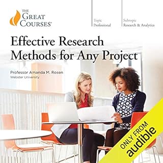 Effective Research Methods for Any Project Audiobook By Amanda M. Rosen, The Great Courses cover art