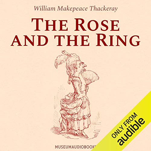 The Rose and the Ring Audiobook By William Makepeace Thackeray cover art