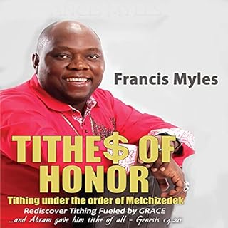 Tithes of Honor: Tithing Under the Order of Melchizedek Audiolibro Por Francis Myles arte de portada