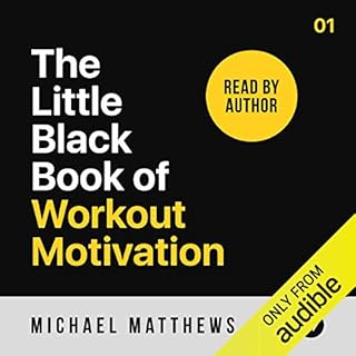 The Little Black Book of Workout Motivation Audiobook By Michael Matthews cover art