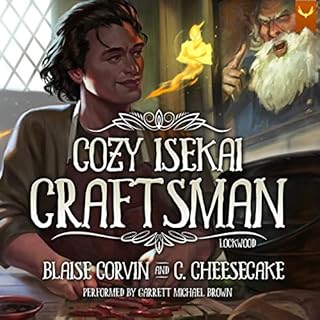 Cozy Isekai Craftsman: Lockwood Audiobook By Blaise Corvin, C. Cheesecake cover art