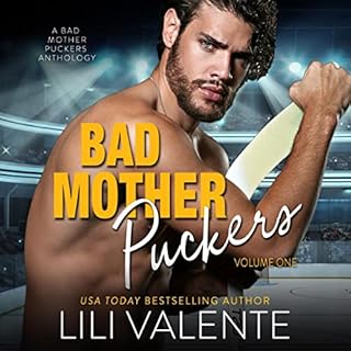 Bad Motherpuckers: Volume One Audiobook By Lili Valente cover art