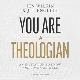 You Are a Theologian Audiobook By Jen Wilkin, J.T. English cover art