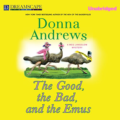 The Good, the Bad, and the Emus Audiobook By Donna Andrews cover art