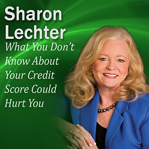 What You Don’t Know About Your Credit Score Could Hurt You cover art