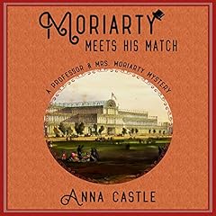 Moriarty Meets His Match Audiobook By Anna Castle cover art