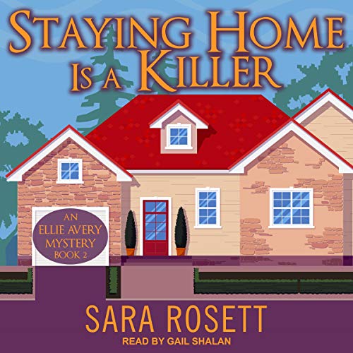 Staying Home Is a Killer Audiobook By Sara Rosett cover art