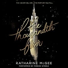 The Thousandth Floor Audiobook By Katharine McGee cover art